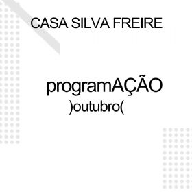 programAO de Outubro na Casa Silva Freire