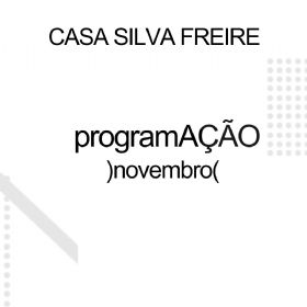 Novembro na Casa Silva Freire